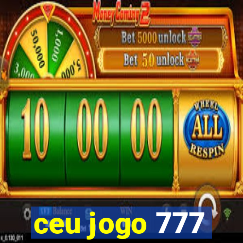 ceu jogo 777